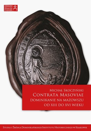 Contrata Masoviae. Dominikanie na Mazowszu od XIII do XVI wieku – ebook