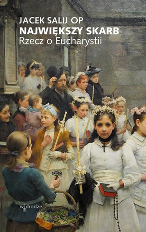 Największy skarb. Rzecz o Eucharystii – ebook