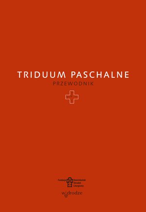 Triduum Paschalne. Przewodnik – ebook