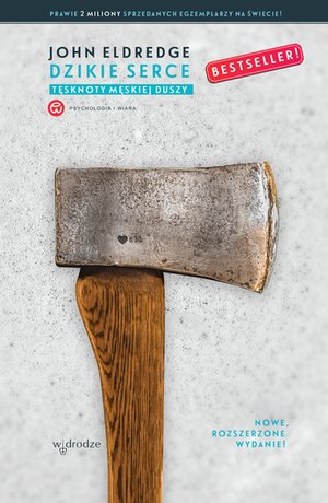 Dzikie serce. Tęsknoty męskiej duszy – ebook