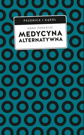 Medycyna alternatywna. (Nie)bezpieczna alternatywa? – ebook