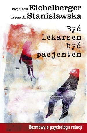 Być lekarzem, być pacjentem – ebook