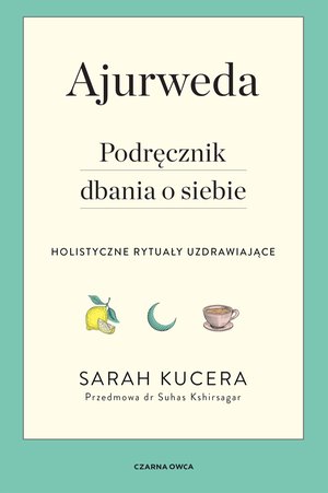 Ajurweda. Podręcznik dbania o siebie – ebook