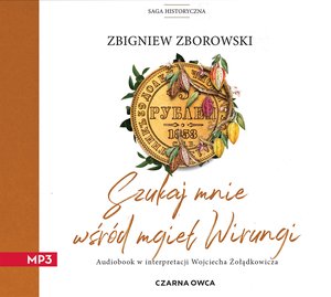 Saga historyczna tom 3: Szukaj mnie wśród mgieł Wirungi – audiobook