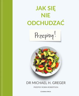 Jak się nie odchudzać. Przepisy – ebook
