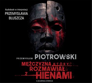 Mężczyzna, który rozmawiał z hienami – audiobook