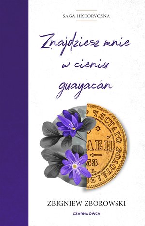 Saga historyczna tom 2: Znajdziesz mnie w cieniu guayacán – ebook