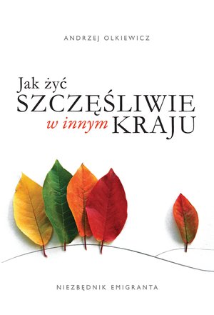Jak żyć szczęśliwie w innym kraju – ebook