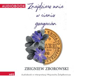 Saga historyczna tom 2: Znajdziesz mnie w cieniu guayacán – audiobook