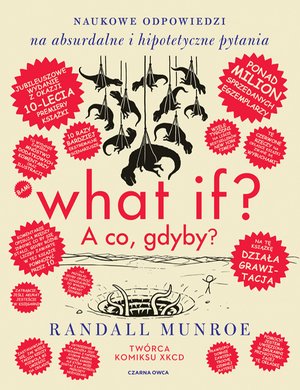 What if? A co gdyby? Naukowe odpowiedzi na absurdalne i hipotetyczne pytania – ebook