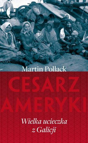 Cesarz Ameryki. Wielka ucieczka z Galicji – ebook