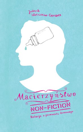 Macierzyństwo non-fiction – ebook