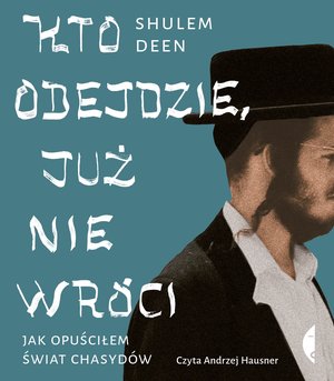Kto odejdzie, już nie wróci – audiobook