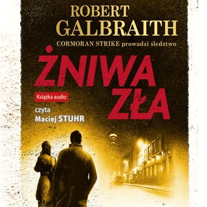 Cormoran Strike prowadzi śledztwo: Żniwa zła – audiobook