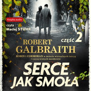 Cormoran Strike prowadzi śledztwo 6: Serce jak smoła. Część 2 – audiobook