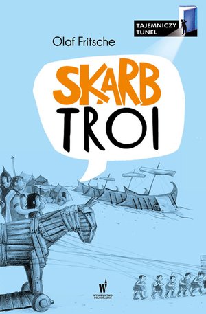 Tajemniczy Tunel Tom 2: Skarb Troi – ebook