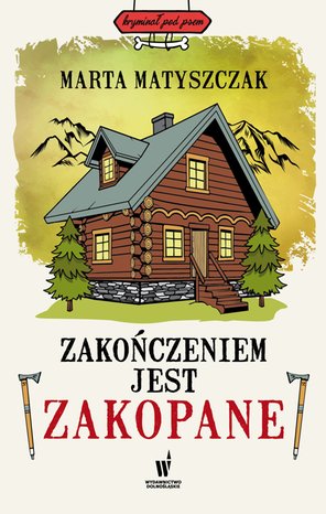 Kryminał pod psem Tom 12: Zakończeniem jest Zakopane – ebook