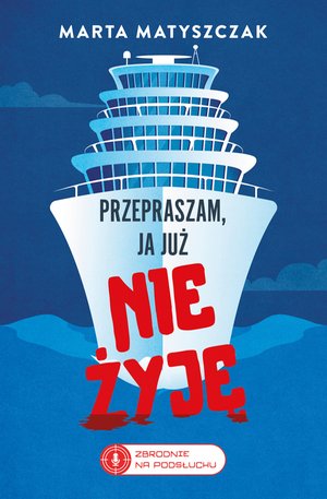 Zbrodnie na podsłuchu Tom 2: Przepraszam, ja już nie żyję – ebook