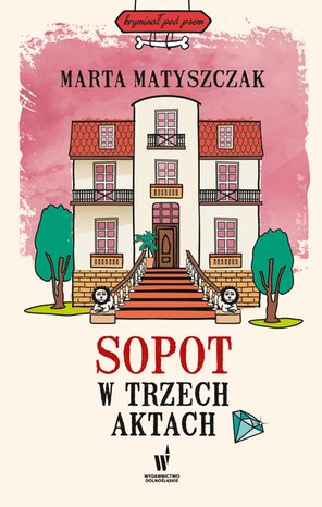Kryminał pod psem 10: Sopot w trzech aktach – ebook