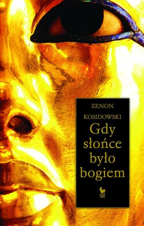 Gdy słońce było bogiem – ebook