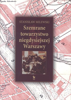 Szemrane towarzystwo niegdysiejszej Warszawy – ebook