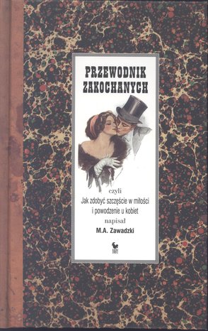 Przewodnik zakochanych, czyli jak zdobyć szczęście w miłości i powodzenie u kobiet – ebook