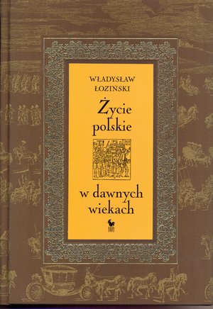 Życie polskie w dawnych wiekach – ebook