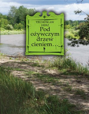 Pod ożywczym drzew cieniem… – ebook