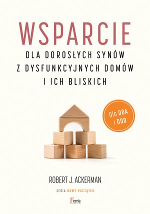 Wsparcie dla dorosłych synów z dysfunkcyjnych domów i ich bliskich – ebook