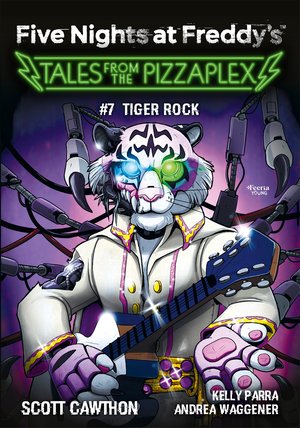 Five Nights at Freddy’s: Five Nights at Freddy's: Tales from the Pizzaplex. Tiger Rock. Tom 7 – ebook