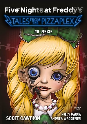 Five Nights at Freddy’s: Five Nights at Freddy's: Tales from the Pizzaplex. Nexie. Tom 6 – ebook