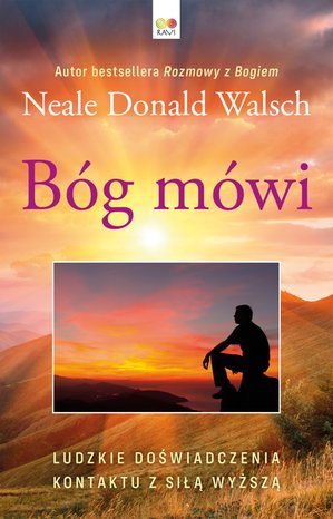 Bóg Mówi: Ludzkie Doświadczenia Kontaktu z Siłą Wyższą – ebook