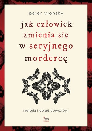 Jak człowiek zmienia się w seryjnego mordercę – ebook