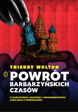 Powrót barbarzyńskich czasów. O zaślepieniu Zachodu i nieodrobionych lekcjach z przeszłości – ebook