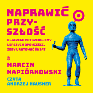 Naprawić przyszłość – audiobook