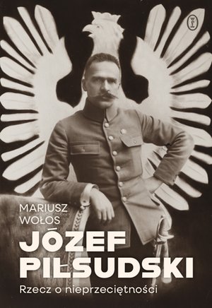 Premiery tygodnia!: Józef Piłsudski. Rzecz o nieprzeciętności – ebook
