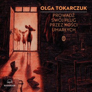 Prowadź swój pług przez kości umarłych – audiobook