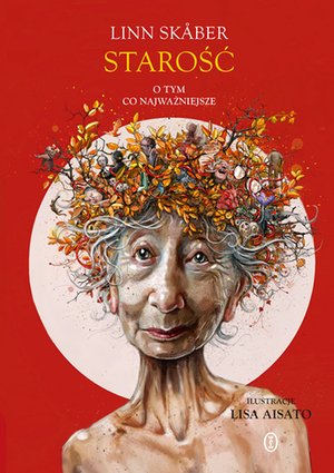 Starość. O tym, co najważniejsze – ebook