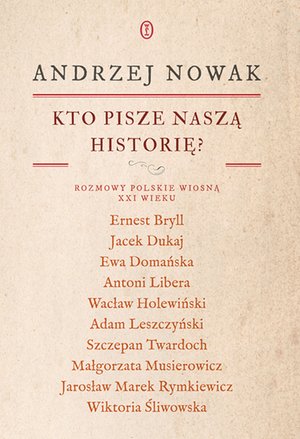 Kto pisze naszą historię? Rozmowy polskie wiosną XXI wieku – ebook