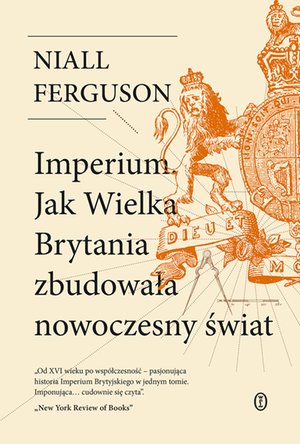 Imperium. Jak Wielka Brytania zbudowała nowoczesny świat – ebook