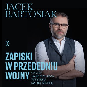 Zapiski w przededniu wojny, czyli dzieci morza wzywają swoją matkę – audiobook