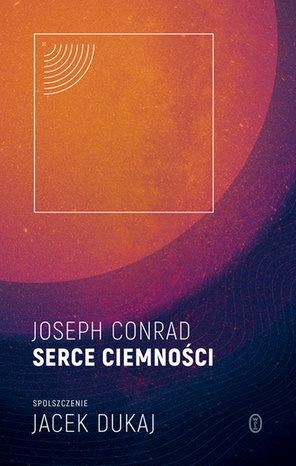 Serce ciemności: spolszczenie Jacek Dukaj – ebook