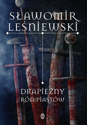 Drapieżny ród Piastów – ebook