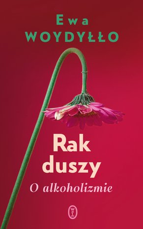 Rak duszy. O alkoholizmie – ebook