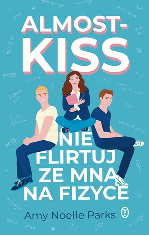 Almost Kiss. Nie flirtuj ze mną na fizyce – ebook
