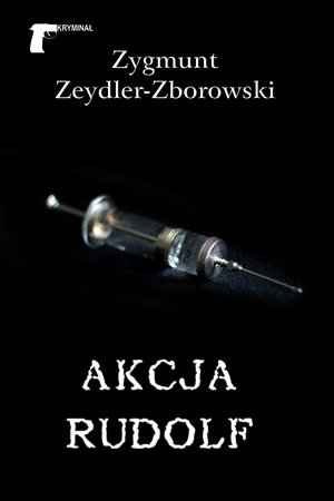 Kryminał Akcja Rudolf – ebook