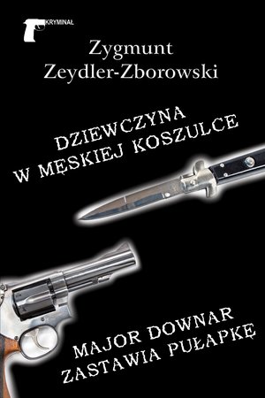 Kryminał Dziewczyna w męskiej koszulce / Major Downar zastawia pułapkę – ebook