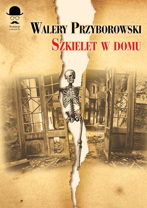 Sensacje z dawnych lat: Szkielet w domu – ebook