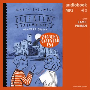 Zagadka czarnego psa. Detektywi z Tajemniczej 5 kontra duchy – audiobook
