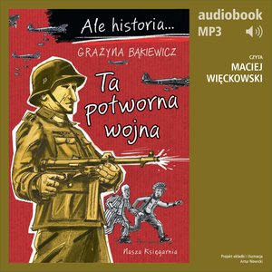 Ale historia... 7 Ta potworna wojna – audiobook